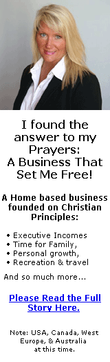 At Last:  A Home based business founded on Christian Principals:  Read details here